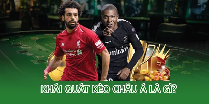 khái quát kèo châu á là gì?